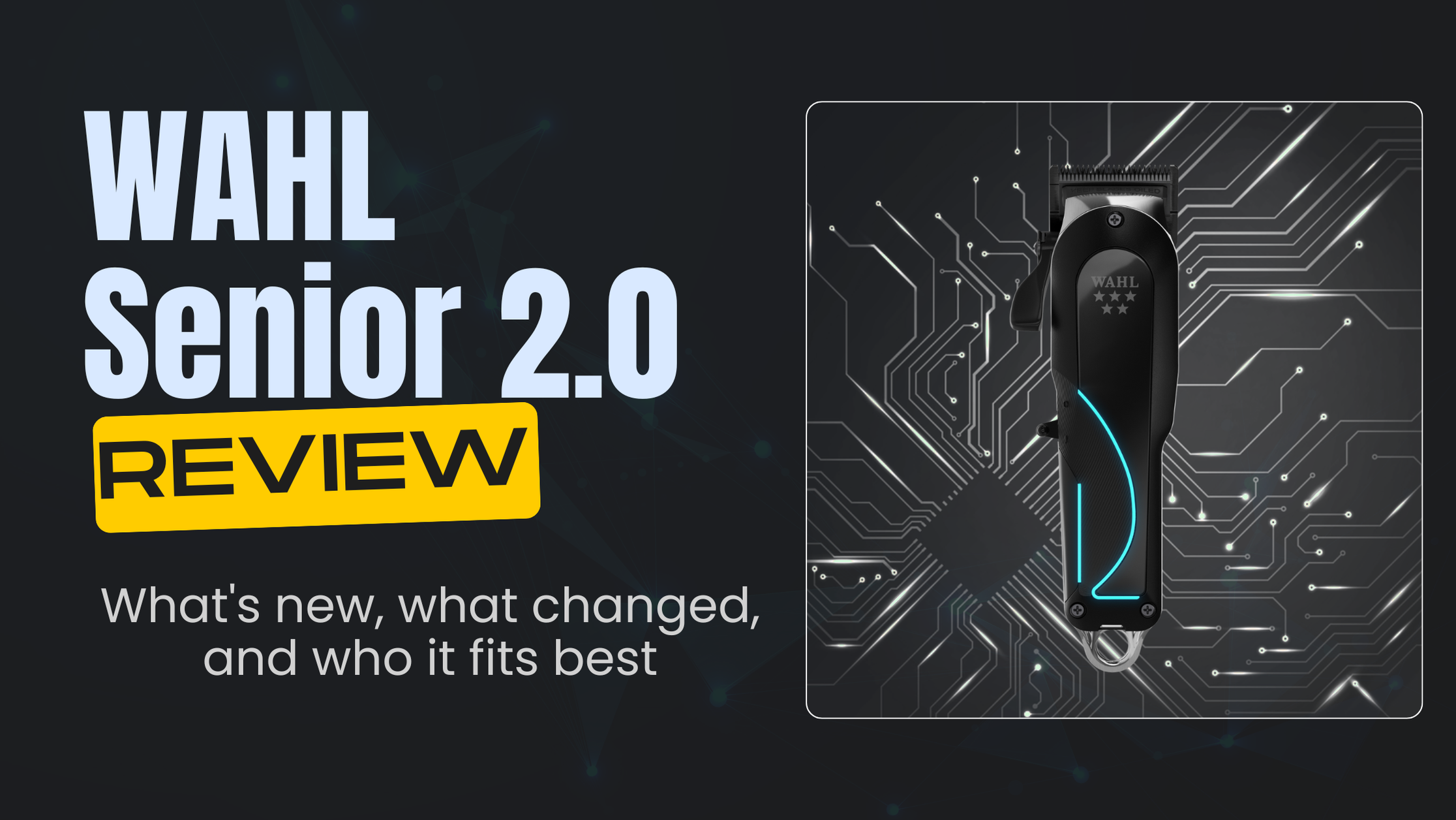 Wahl Senior 2.0 Review: What’s New for Barbers — Magnus Supply