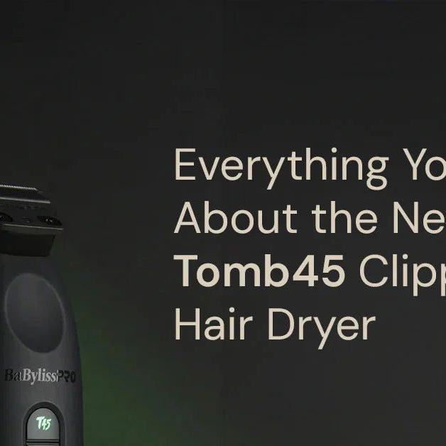 BaBylissPRO x Tomb45 Clipper, Trimmer & Hair Dryer: Key Details - Magnus Supply