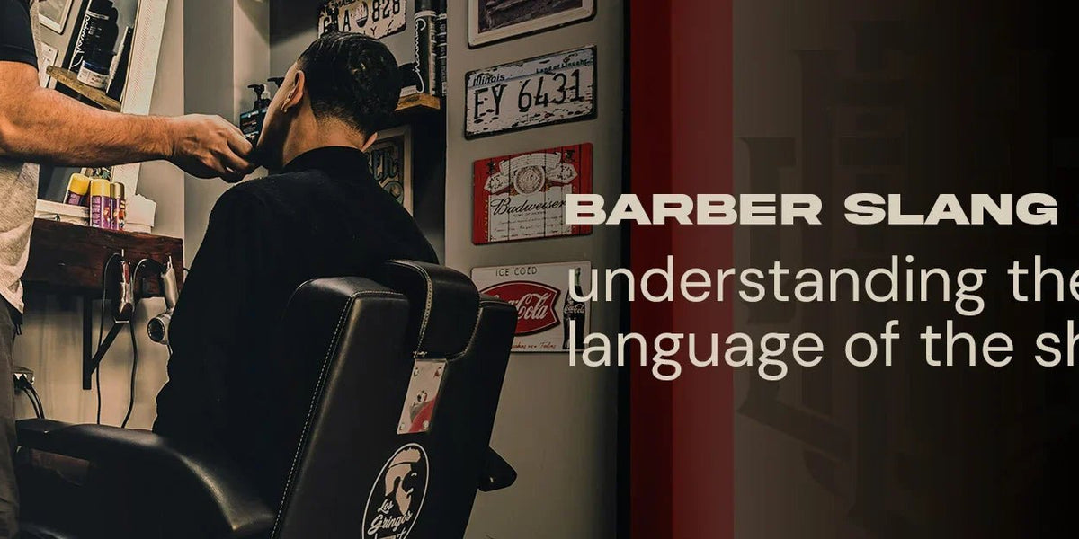 Barber Slang 101: Understanding the Language of the Shop — Magnus Supply