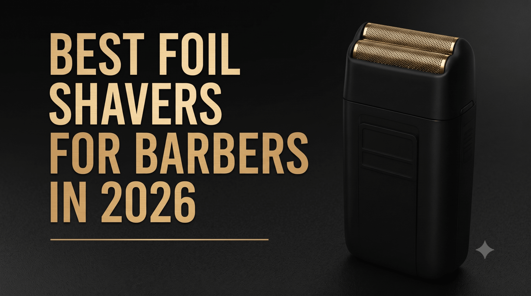 Best Foil Shavers for Barbers in 2025: The Ultimate Guide - Magnus Supply