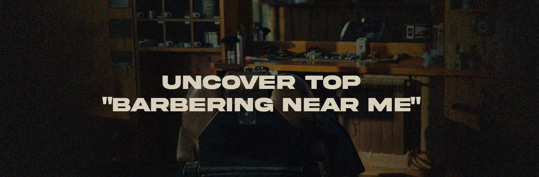 Uncover Top "Barbering Near Me" - Magnus Supply